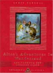 Alice's adventures in Wonderland ; and, Through the looking glass