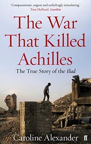 The War That Killed Achilles by Caroline Alexander (author)