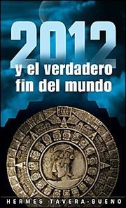 Cover of: 2012 y el verdadero fin mundo