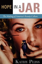 Cover of: Hope in a Jar: The Making of America's Beauty Culture