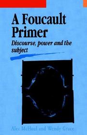 A Foucault primer : discourse, power and the subject