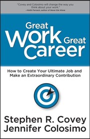 Great Work, Great Career by Stephen R. Covey, Jennifer Colosimo