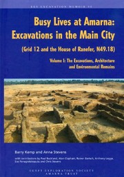 Cover of: Busy Lives at Amarna : Excavations in the Main City  Volume I: The Excavations, Architecture and Environmental Remains