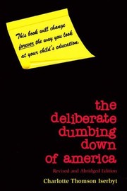 Cover of: The Deliberate Dumbing Down of America, Revised and Abridged Edition by Charlotte Thomson Iserbyt by Charlotte Thomson Iserbyt