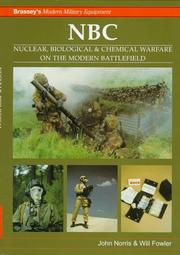 NBC : nuclear, biological and chemical warfare on the modern battlefield