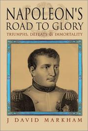 Napoleon's road to glory : triumphs, defeats & immortality