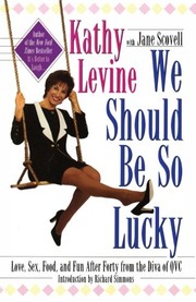 Cover of: We Should Be So Lucky by Kathy Levine