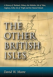 Cover of: The Other British Isles: A History of Shetland, Orkney, the Hebrides, Isle of Man, Anglesey, Scilly, Isle of Wight and the Channel Islands