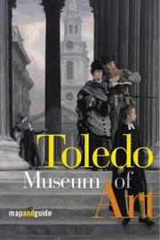 Toledo Museum of Art : map and guide