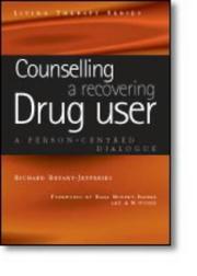 Cover of: Counselling a Recovering Drug User: A Person-centred Dialogue (Living Therapy Series)