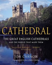 Cover of: Cathedral: The English Cathedrals and the World That Made Them