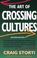 Cover of: The Art of Crossing Cultures