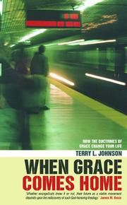 Cover of: When Grace Comes Home by Terry L. Johnson