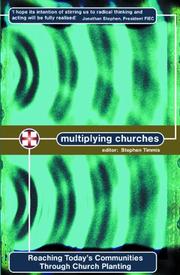 Multiplying churches : reaching today's communities through church planting