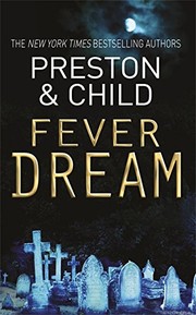 Cover of: Fever Dream by Douglas Preston, Lincoln Child