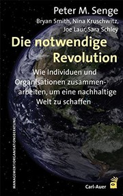 Cover of: Die notwendige Revolution: Wie Individuen und Organisationen zusammenarbeiten, um eine nachhaltige Welt zu schaffen