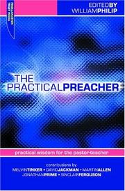 The practical preacher : practical wisdom for the pastor-teacher