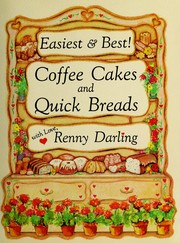 Cover of: Easiest & Best! Coffee Cakes and Quick Breads by Renny Darling