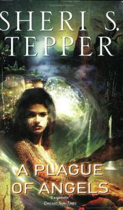 Cover of: A Plague of Angels by Sheri S. Tepper