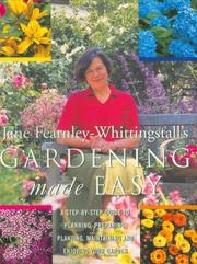 Jane Fearnley-Whittingstall's gardening made easy : a step-by-step guide to planning, preparing, planting, maintaining and enjoying your garden