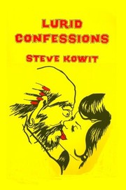 Cover of: Lurid Confessions by Steve Kowit