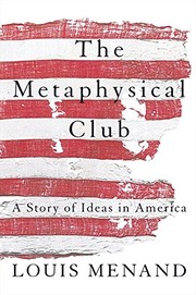 The Metaphysical Club by Louis Menand