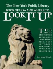 Cover of: The New York Public Library book of how and where to look it up by Sherwood Harris, editor-in-chief.