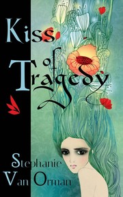 Kiss of Tragedy by Alison Quist, Stephanie Van Orman