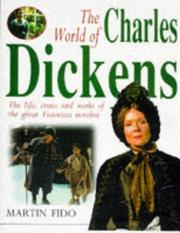 The world of Charles Dickens : the life, times and work of the great Victorian novelist