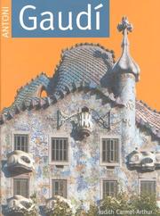 Antoni Gaudí : visionary architect of the scared and the profane