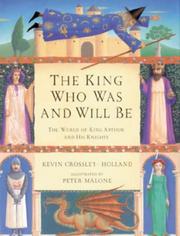 The king who was and will be : the world of King Arthur and his Knights