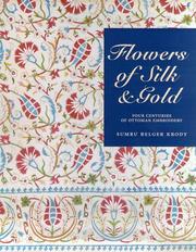 Flowers of silk & gold : four centuries of Ottoman embroidery