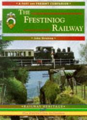 The Ffestiniog Railway : a nostalgic trip along the line from Porthmadog to Blaenau Ffestiniog