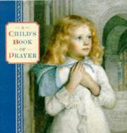 Cover of: A Child's Book of Prayer (A Gift Anthology)