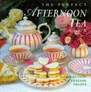 Cover of: The Perfect Afternoon Tea Book (Perfect Recipes)