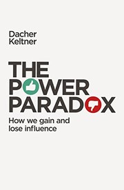 The power paradox by Dacher Keltner