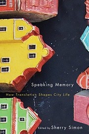 Cover of: Speaking Memory: How Translation Shapes City Life