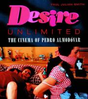 Desire unlimited : the cinema of Pedro Almodóvar