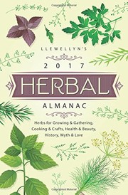 Cover of: Llewellyn's 2017 Herbal Almanac: Herbs for Growing & Gathering, Cooking & Crafts, Health & Beauty, History, Myth & Lore