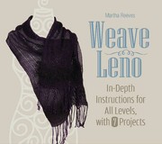 Cover of: Weave Leno: In-Depth Instructions for All Levels, with 7 Projects