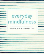 Cover of: Everyday Mindfulness: 365 Ways to a Centered Life