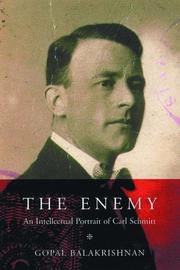 The enemy : an intellectual portrait of Carl Schmitt