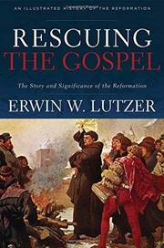 Cover of: Rescuing the Gospel: The Story and Significance of the Reformation