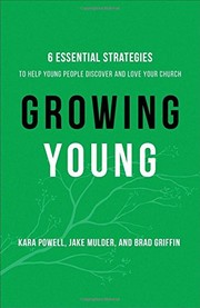 Cover of: Growing Young: Six Essential Strategies to Help Young People Discover and Love Your Church