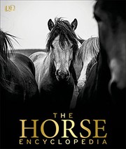 The Horse Encyclopedia by Elwyn Hartley Edwards