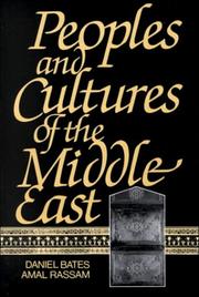 Peoples and cultures of the Middle East by Daniel G. Bates, Amal Rassam