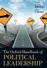 The Oxford Handbook of Political Leadership by R. A. W. Rhodes, Paul 't Hart