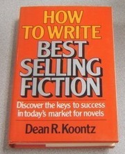 Cover of: How to Write Best-Selling Fiction