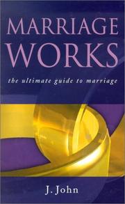 Cover of: Marriage Works: The Ultimate Guide to Marriage