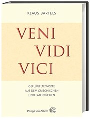 Cover of: Veni vidi vici: Geflügelte Worte aus dem Griechischen und Lateinischen